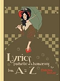 Lyrics Pathetic & Humorous from A to Z (Paperback)