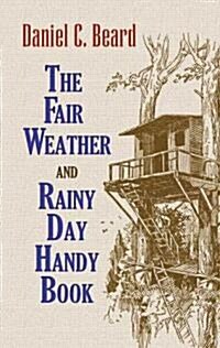 The Fair Weather and Rainy Day Handy Book (Paperback)