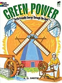 Green Power: Earth-Friendly Energy Through the Ages (Paperback, Green)