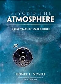 Beyond the Atmosphere: Early Years of Space Science (Paperback)