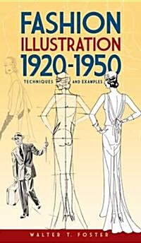 Fashion Illustration 1920-1950: Techniques and Examples (Paperback)