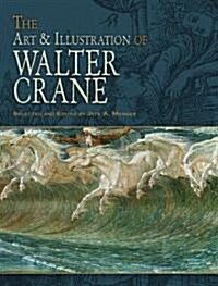 The Art & Illustration of Walter Crane (Paperback)