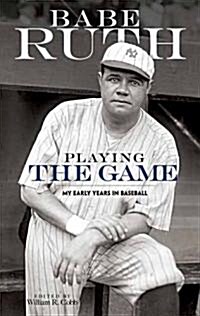 Playing the Game: My Early Years in Baseball (Paperback)