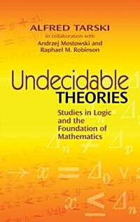 Undecidable Theories: Studies in Logic and the Foundation of Mathematics (Paperback)