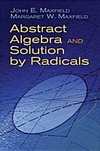 Abstract Algebra and Solution by Radicals (Paperback)