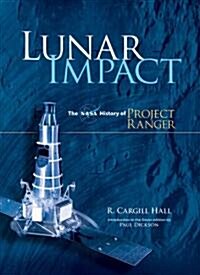 Lunar Impact: The NASA History of Project Ranger (Paperback)