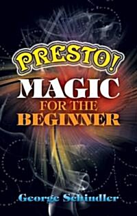 Presto! Magic for the Beginner (Paperback)