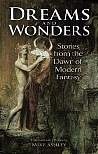 Dreams and Wonders: Stories from the Dawn of Modern Fantasy (Paperback)