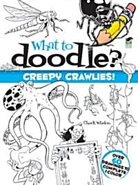 What to Doodle? Creepy Crawlies! (Paperback, Green)