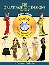 120 Great Fashion Designs, 1900-1950, CD-ROM and Book [With CDROM] (Paperback)