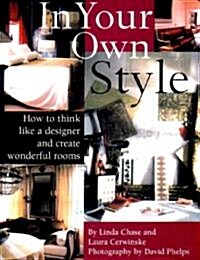 In Your Own Style: The Art of Creating Wonderful Rooms (Paperback)