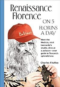 Renaissance Florence on 5 Florins a Day (Paperback)