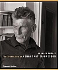 An Inner Silence: The Portraits of Henri Cartier-Bresson (Paperback)