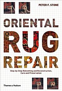Oriental Rug Repair : Step-by-Step Reknotting and Reconstruction, Care and Preservation (Spiral Bound)