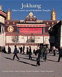 Jokhang : Tibets Most Sacred Buddhist Temple (Hardcover)