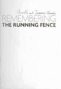 Christo and Jeanne-Claude: Remembering the Running Fence (Hardcover)