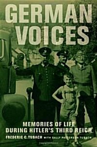 German Voices: Memories of Life During Hitlers Third Reich (Hardcover)