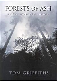 Forests of Ash : An Environmental History (Paperback)