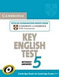 Cambridge Key English Test 5 Students Book without answers : Official Examination Papers from University of Cambridge ESOL Examinations (Paperback)