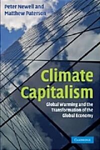 Climate Capitalism : Global Warming and the Transformation of the Global Economy (Paperback)