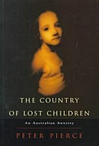 The Country of Lost Children : An Australian Anxiety (Paperback)