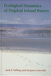 Ecological Dynamics of Tropical Inland Waters (Hardcover)