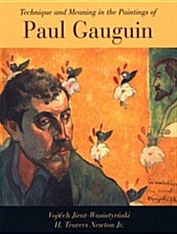 Technique and Meaning in the Paintings of Paul Gauguin (Hardcover)