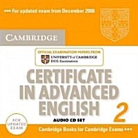 Cambridge Certificate in Advanced English 2 for Updated Exam Audio CDs (2) : Official Examination Papers from University of Cambridge ESOL Examination (CD-Audio)
