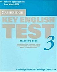 Cambridge Key English Test 3 Teachers Book : Examination Papers from the University of Cambridge ESOL Examinations (Paperback)