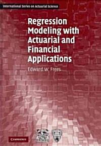 Regression Modeling with Actuarial and Financial Applications (Hardcover)