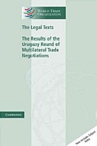 The Legal Texts : The Results of the Uruguay Round of Multilateral Trade Negotiations (Paperback)