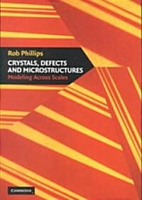 Crystals, Defects and Microstructures : Modeling Across Scales (Hardcover)