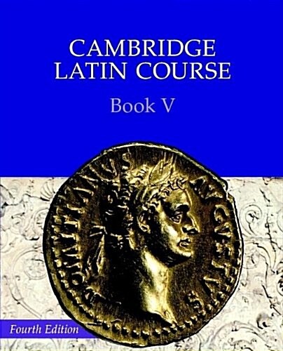 Cambridge Latin Course Book 5 Students Book 4th Edition (Paperback, 4 Revised edition)
