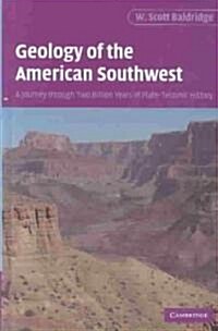 Geology of the American Southwest : A Journey Through Two Billion Years of Plate-Tectonic History (Hardcover)