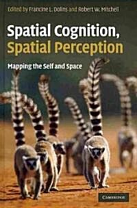 Spatial Cognition, Spatial Perception : Mapping the Self and Space (Hardcover)