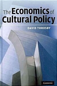 The Economics of Cultural Policy (Hardcover)