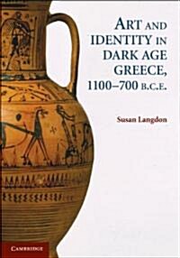 Art and Identity in Dark Age Greece, 1100–700 BC (Paperback)