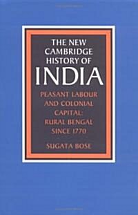 Peasant Labour and Colonial Capital : Rural Bengal since 1770 (Hardcover)