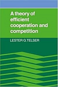 A Theory of Efficient Cooperation and Competition (Hardcover)
