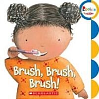 Brush, Brush, Brush! (Rookie Toddler) (Board Books)
