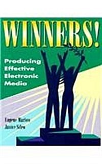 Winners!: Producing Effective Electronic Media (Paperback)