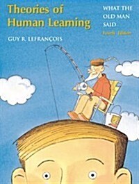 Theories of Human Learning: What the Old Man Said (Hardcover, 4th)
