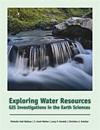 Exploring Water Resources: GIS Investigations for the Earth Sciences (with CD-ROM) [With CDROM] (Paperback)