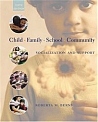 Child, Family, School, Community: Socialization and Support [With Infotrac] (Hardcover, 6th)