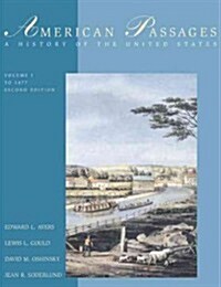 American Passages: A History of the United States, Volume 1: To 1877 [With Infotrac] (Paperback, 2)