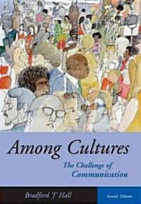 Among Cultures: The Challenge of Communication (with Infotrac) [With Infotrac] (Paperback, 2, Revised)
