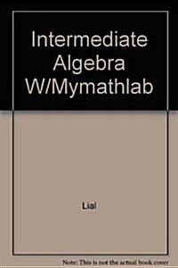 Intermediate Algebra W/Mymathlab (Hardcover, Custom)