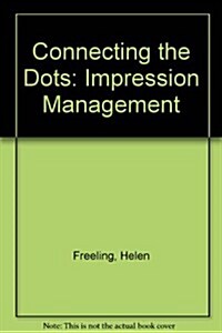 Connecting the Dots: Impression Management (Paperback)