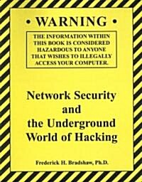 Network Security and the Underground World of Hacking (Paperback)