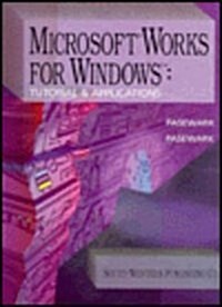 Microsoft Works for Windows: Tutorial and Applications (Paperback)